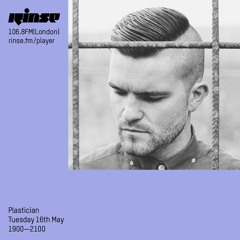 Rinse FM Podcast - Plastician - 16th May 2017