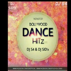 Nonstop Bollywood Dance Hitz Remix (2017) Dj S4 & Dj SID'x