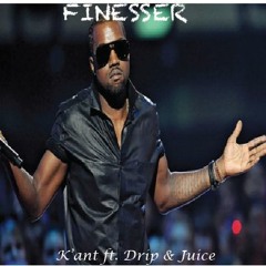 Finesser Ft. Drip & Juice