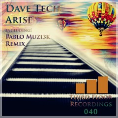 Dave Tech - Arise (Original Mix)Third Floor Recordings