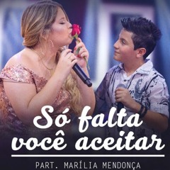 Hugo Henrique - Só Falta Você Aceitar Part. Marília Mendonça