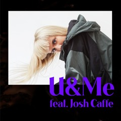 U & Me feat. Josh Caffe