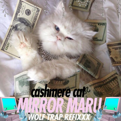 Cashmere Cat - Mirror Maru (WOLF TRAP 'Jersey Club' REFIXX)