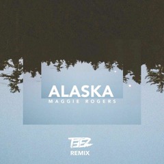 Alaska (Teez Remix)