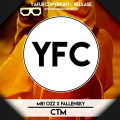 MR! Ozz x Fallensky - CTM [YFC Release]