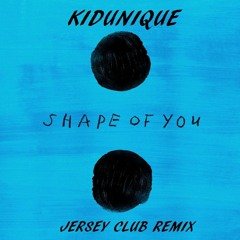 KidUnique Ft Ed Sheeran Shape Of You Remix