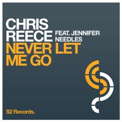 Chris Reece - Never Let Me Go  ( Extended Mix )
