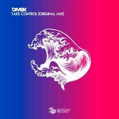 Divek - Take Control [FREE DOWNLOAD]