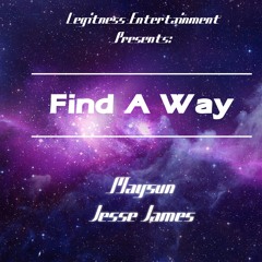 Find A Way Feat Jesse James (Produced by: Meeka and Fluid productions)