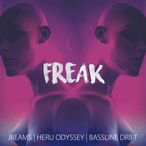 Jreams X Heru Odyssey X Bassline Drift - Freak