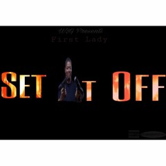 First Lady - Set It Off