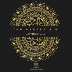Come Around - Martin Buchanan - Oversight recordings - OVS002 - OUT 06/06/2017