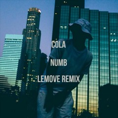 Cola - Numb (LeMove Remix)