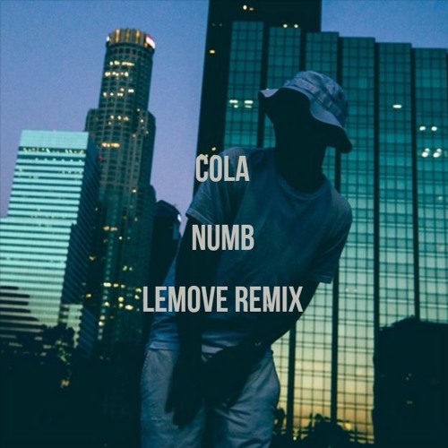 Cola - Numb (LeMove Remix)