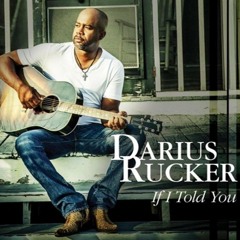 If I Told You - Darius Rucker