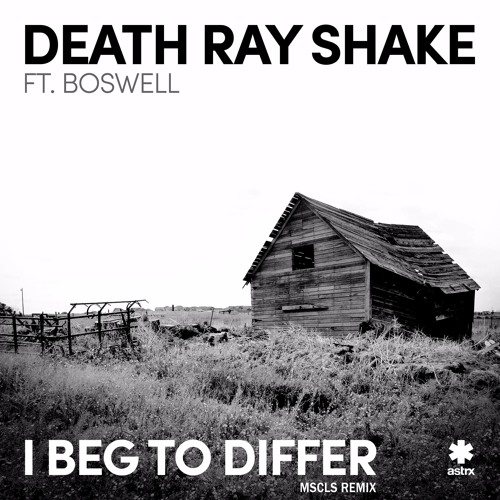 Death Ray Shake ft. Boswell - "I Beg To Differ" (MSCLS Remix)
