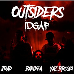 IDGAF by Outsiders