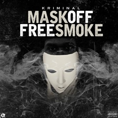 Kriminal - MaskOn/FreeSmoke Freestyle #DJYOUNGSEXCLUSIVE