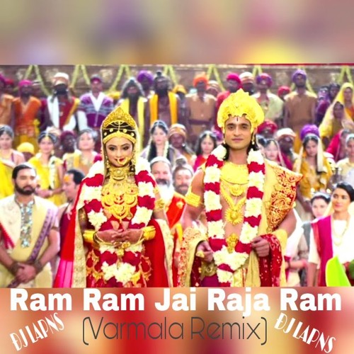 Ram Ram Jai Raja Ram (Varmala Remix) ÐJ LAPNS