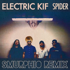 Electric Kif - Spider (Smurphio Remix)