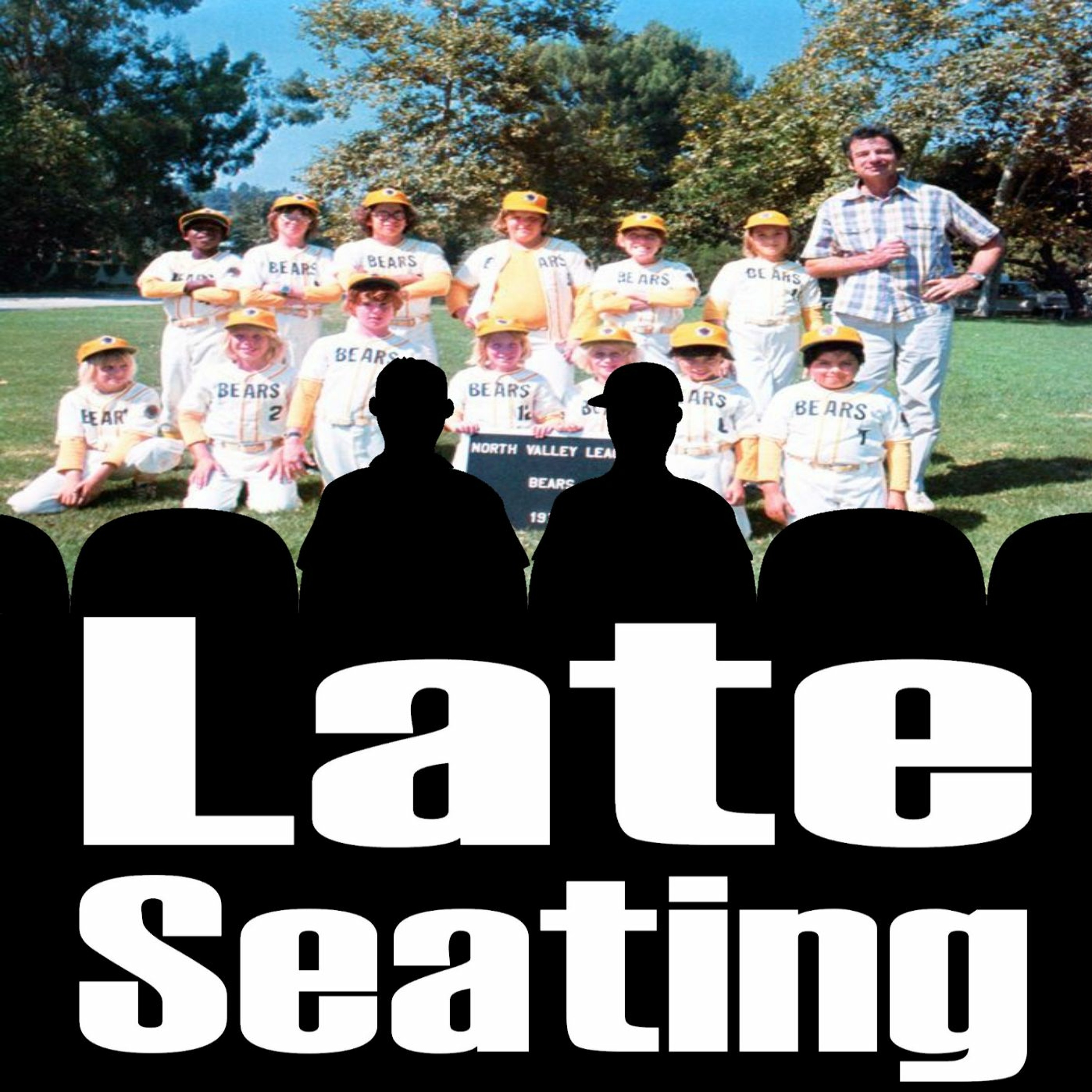 Late Seating episode 3 -The Bad News Bears episode artwork