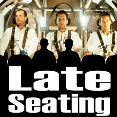 Late Seating episode 8:  Apollo 13