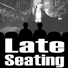 Late Seating 17: Dracula 1931
