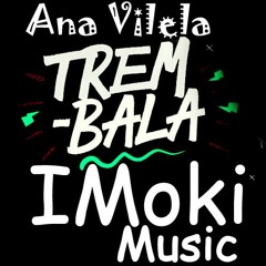 Ana Vilela - Trem Bala (IMoki Music Remix)