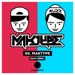 MAKTYPE - Rudo & Friends Mix 03