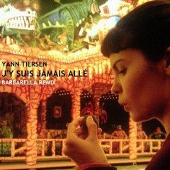 Yann Tiersen - J'y Suis Jamais Allé (Barbarella Remix)