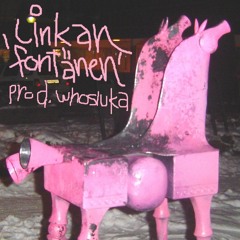 Linkan - Fontänen (Prod. whosluka)