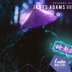 Creating Reality From Dreams with James Adams III
