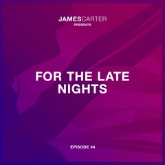 For The Late Nights - Episode #4