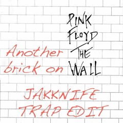 Another Brick On The Wall - Pink Floyd (jakknife Trap Edit)**Free Download**