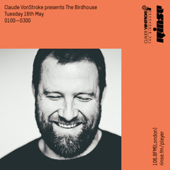 Rinse FM Podcast - Claude VonStroke - 16th May 2017