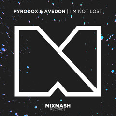 Pyrodox & Avedon - I'm Not Lost (Out Now!)
