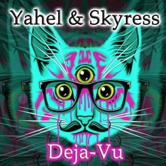 Yahel & Skyress - Deja Vu  (Original)