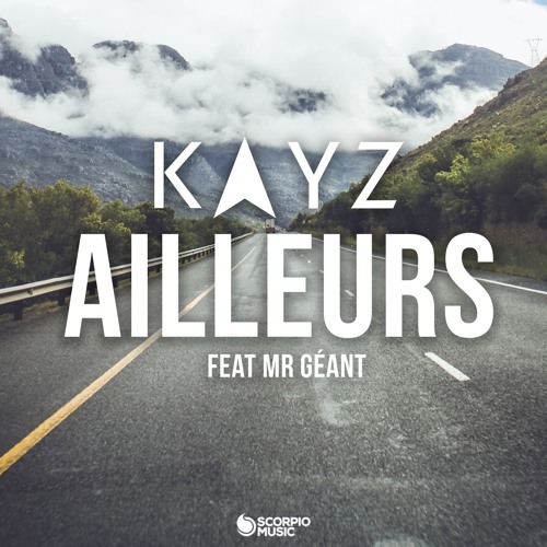 Kayz ft Mr Géant - Ailleurs