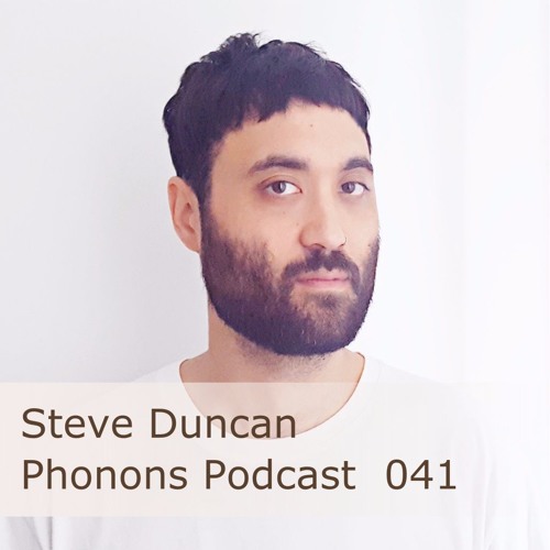 Phonons Podcast 041 Steve Duncan