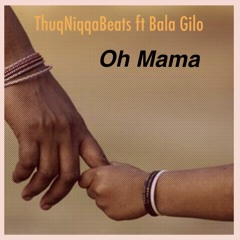 ThuqNiqqaBeats ft Bala Gilo - Oh Mama