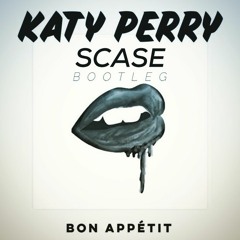 Katy Perry - Bon Appetit (Scase Bootleg)