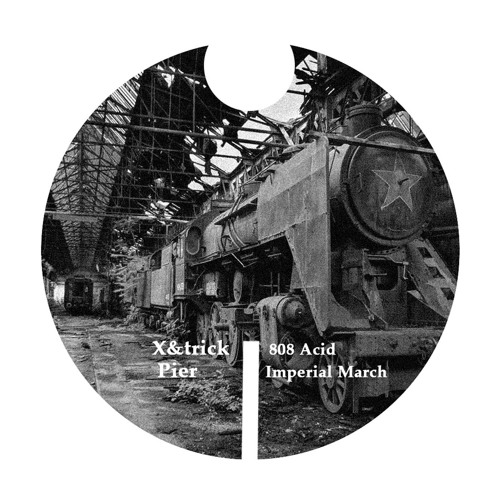 X&trick / Pier : 808 Acid / Imperial March (BK021)