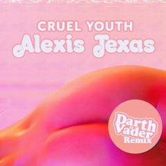 Cruel Youth - Alexis Texas (Darth & Vader Remix)