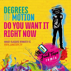 Degrees Of Motion - Do You Want It (Junk Tape Future House Rmx)** FREE D/L Via The Buy Button**