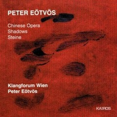 Peter Eötvös — Chinese Opera 3. Szene (excerpt)