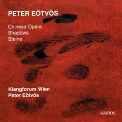 Peter Eötvös — Chinese Opera 2. Szene (excerpt)