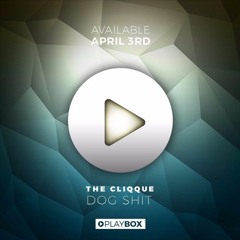THE CLIQQUE - Dog Shit (Counta Remix) [BUY FOR FREE DOWNLOAD]