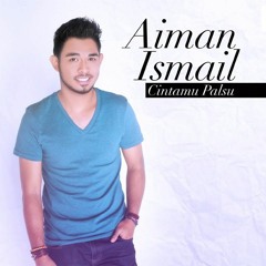 Aiman Ismail - Cintamu Palsu