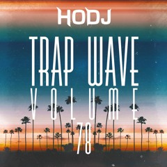 ︻╦╤─ HODJ - Trap Wave Volume 78 ─╤╦︻