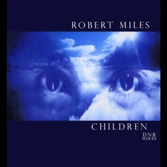 Robert Miles Children DnB Edit Mikee